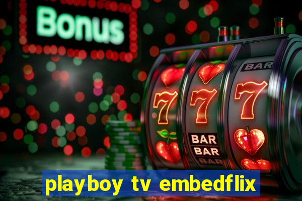 playboy tv embedflix